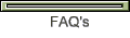 FAQ's